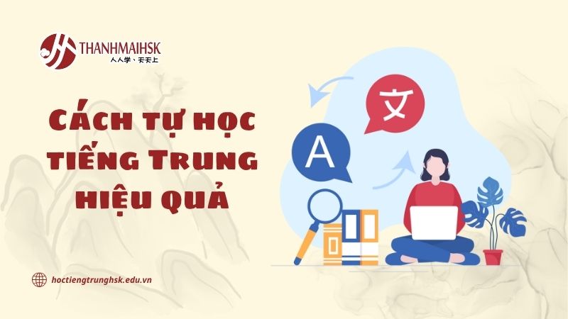Cách tự học tiếng Trung hiệu quả cho người mới bắt đầu
