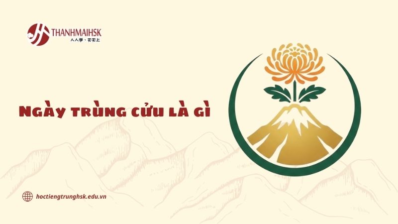 Ngày trùng cửu là gì và nguồn gốc trong văn hóa Trung Hoa