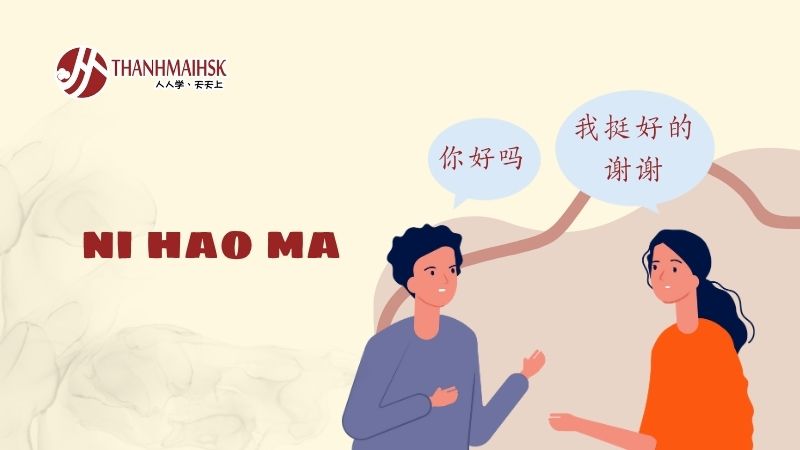Ni hao ma là gì và vì sao người học HSK cần hiểu đúng