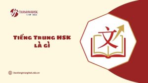 tieng-trung-hsk-la-gi