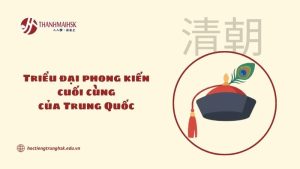 trieu-dai-phong-kien-cuoi-cung-cua-trung-quoc