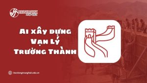 ai-xay-dung-van-ly-truong-thanh