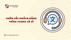 cham-soc-khach-hang-tieng-trung-la-gi