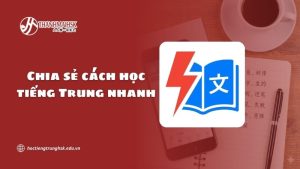 chia-se-cach-hoc-tieng-trung-nhanh