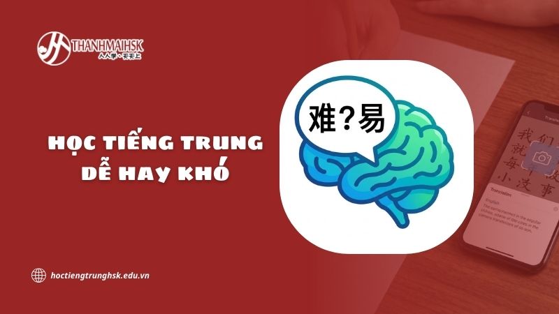 Học tiếng Trung dễ hay khó? Giải đáp chi tiết cho người mới bắt đầu