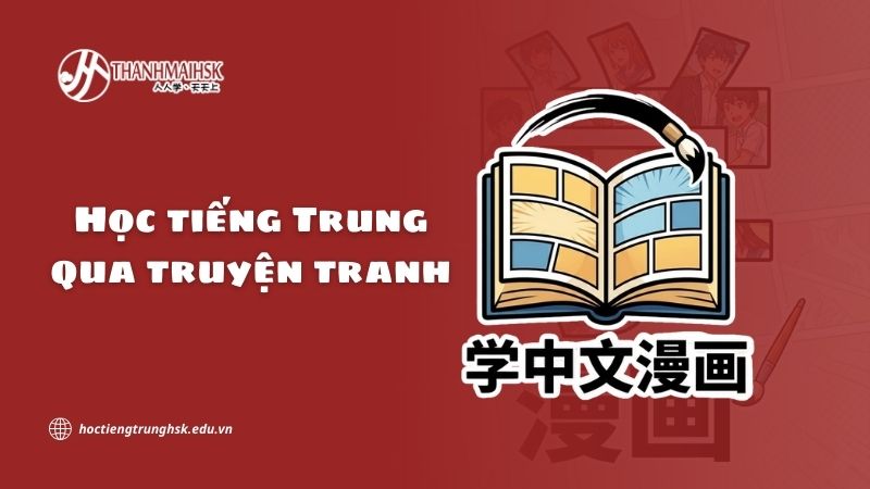 Học tiếng Trung qua truyện tranh hiệu quả và dễ tiếp cận cho người mới