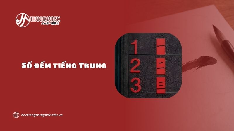 Số đếm tiếng Trung và vai trò trong quá trình học HSK