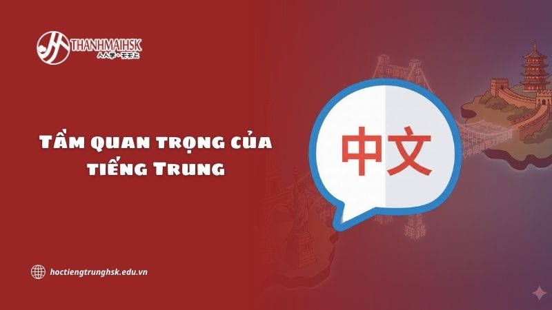 Tầm quan trọng của tiếng Trung trong đời sống hiện đại